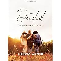 Devoted: 30 Days with Women of the Bible - Devotional Bible Study for Women Devoted: 30 Days with Women of the Bible - Devotional Bible Study for Women Paperback