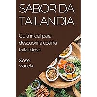 Sabor da Tailandia: Guía inicial para descubrir a cociña tailandesa (Galician Edition)