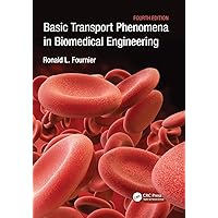 Basic Transport Phenomena in Biomedical Engineering Basic Transport Phenomena in Biomedical Engineering Paperback Kindle Hardcover