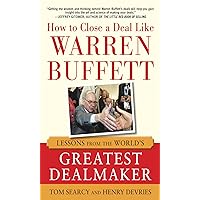How to Close a Deal Like Warren Buffett: Lessons from the World's Greatest Dealmaker How to Close a Deal Like Warren Buffett: Lessons from the World's Greatest Dealmaker Kindle Audible Audiobook Hardcover Paperback