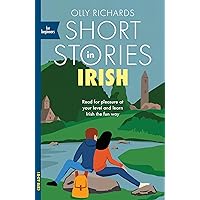 Short Stories in Irish for Beginners: Read for pleasure at your level, expand your vocabulary and learn Irish the fun way! (Teach Yourself) Short Stories in Irish for Beginners: Read for pleasure at your level, expand your vocabulary and learn Irish the fun way! (Teach Yourself) Paperback Audible Audiobook Kindle