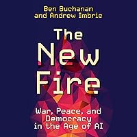 The New Fire: War, Peace, and Democracy in the Age of AI The New Fire: War, Peace, and Democracy in the Age of AI Audible Audiobook Kindle Paperback Hardcover Audio CD