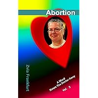 Abortion (A Word Keeps The Doctor Away Book 3) Abortion (A Word Keeps The Doctor Away Book 3) Kindle