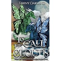 To Call the Clouds (How to Train Your Harem) To Call the Clouds (How to Train Your Harem) Paperback Kindle