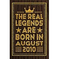 The Real Legends Are Born in August 2010: Blank lined Notebook / Journal / 13th Birthday Gift / Birthday Notebook Gift for Boys and Girls Born in ... 2010 Years Old Birthday Gift, 120 Pages, 6x9