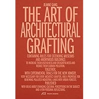 The Art of Architectural Grafting The Art of Architectural Grafting Hardcover