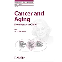 Cancer and Aging: From Bench to Clinics. (Interdisciplinary Topics in Gerontology Book 38) Cancer and Aging: From Bench to Clinics. (Interdisciplinary Topics in Gerontology Book 38) Kindle Hardcover