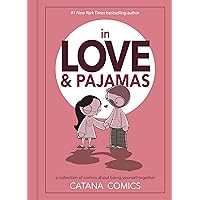In Love & Pajamas: A Collection of Comics about Being Yourself Together In Love & Pajamas: A Collection of Comics about Being Yourself Together Hardcover Kindle