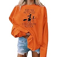 Halloween Oversized Sweatshirt Womens Why Yes Actually I Can Drive A Stick Pullover Tops Letter Crewneck Shirt Witch Gift