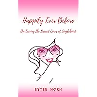 Happily Ever Before: Barbecuing the Sacred Cows of Singlehood Happily Ever Before: Barbecuing the Sacred Cows of Singlehood Kindle Paperback