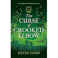 The Curse of Crooked Elbow : A Humorous Detective Mystery (The Armitage Hump Series Book 1)