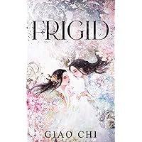 Frigid (The Winter Epic) Frigid (The Winter Epic) Paperback Kindle Audible Audiobook