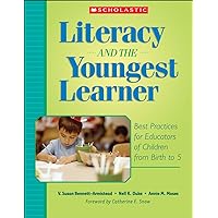 Literacy and the Youngest Learner: Best Practices for Educators of Children from Birth to 5 (Teaching Resources) Literacy and the Youngest Learner: Best Practices for Educators of Children from Birth to 5 (Teaching Resources) Paperback