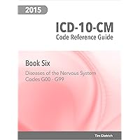 ICD-10-CM Code Reference Guide: Book 6: Diseases of the Nervous System: Codes G00 Through G99 ICD-10-CM Code Reference Guide: Book 6: Diseases of the Nervous System: Codes G00 Through G99 Kindle