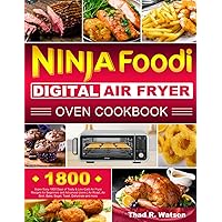 Ninja Foodi Digital Air Fryer Oven Cookbook: Super Easy 1800 Days of Tasty & Low-Carb Air Fryer Recipes for Beginners and Advanced Users | Air Roast, Air Broil, Bake, Bagel, Toast, Dehydrate and more Ninja Foodi Digital Air Fryer Oven Cookbook: Super Easy 1800 Days of Tasty & Low-Carb Air Fryer Recipes for Beginners and Advanced Users | Air Roast, Air Broil, Bake, Bagel, Toast, Dehydrate and more Paperback Kindle