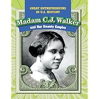 Madam C. J. Walker and Her Beauty Empire (Great Entrepreneurs in U.S. History) Madam C. J. Walker and Her Beauty Empire (Great Entrepreneurs in U.S. History) Library Binding Paperback