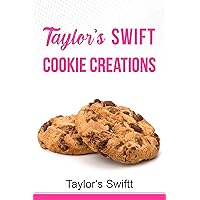 Taylor's Swift Cookie Creations: 12 of my Favorite & Fast Recipes Taylor's Swift Cookie Creations: 12 of my Favorite & Fast Recipes Kindle Paperback