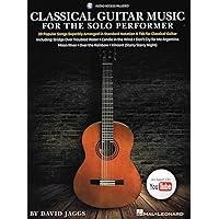 Classical Guitar Music for the Solo Performer: 20 Popular Songs Superbly Arranged in Standard Notation and Tab Book/Online Audio Classical Guitar Music for the Solo Performer: 20 Popular Songs Superbly Arranged in Standard Notation and Tab Book/Online Audio Paperback Kindle