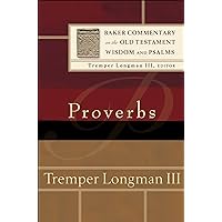 Proverbs (Baker Commentary on the Old Testament Wisdom and Psalms)