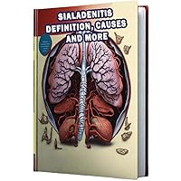 Sialadenitis Definition, Causes and More: Learn about sialadenitis, inflammation of the salivary glands, its causes, and potential treatments. Sialadenitis Definition, Causes and More: Learn about sialadenitis, inflammation of the salivary glands, its causes, and potential treatments. Paperback