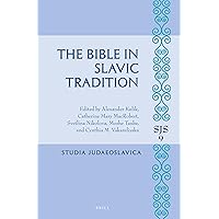 The Bible in Slavic Tradition (Studia Judaeoslavica, 9) The Bible in Slavic Tradition (Studia Judaeoslavica, 9) Hardcover