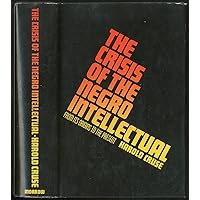 The Crisis of the Negro Intellectual The Crisis of the Negro Intellectual Hardcover Paperback