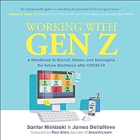 Working with Gen Z: A Handbook to Recruit, Retain, and Reimagine the Future Workforce After COVID-19 Working with Gen Z: A Handbook to Recruit, Retain, and Reimagine the Future Workforce After COVID-19 Audible Audiobook Hardcover Kindle
