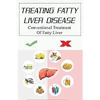 Treating Fatty Liver Disease: Conventional Treatment Of Fatty Liver