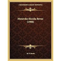 Moravsko-Slezska Revue (1908) (Czech Edition) Moravsko-Slezska Revue (1908) (Czech Edition) Paperback
