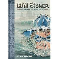 Will Eisner: The Centennial Celebration: 1917-2017 Will Eisner: The Centennial Celebration: 1917-2017 Hardcover