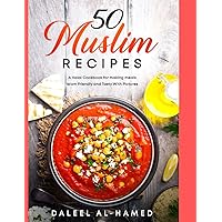 50 Muslim Recipes: A Halal Cookbook for making meals Islam Friendly and Tasty With Pictures 50 Muslim Recipes: A Halal Cookbook for making meals Islam Friendly and Tasty With Pictures Paperback Kindle Audible Audiobook