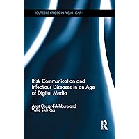 Risk Communication and Infectious Diseases in an Age of Digital Media (Routledge Studies in Public Health) Risk Communication and Infectious Diseases in an Age of Digital Media (Routledge Studies in Public Health) Kindle Hardcover Paperback
