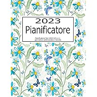 Pianificatore fiori 2023 8,5 x 11 giornaliero settimanale e mensile: Pianificatore fiori 2023 8,5 x 11 giornaliero settimanale e mensile,2 pagine a ... e appuntamenti dal medico. (Italian Edition)