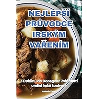 Nejlepsí PrŮvodce Irským VaŘením (Czech Edition)