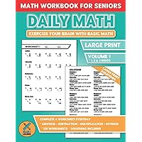 Daily Math - Math Workbook For Seniors: Exercise Your Brain With Basic Math | Mathematics Learning Activity Worksheets For Senior Citizens | Volume 1