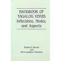 Handbook of Tagalog Verbs: Inflection, Modes, and Aspects Handbook of Tagalog Verbs: Inflection, Modes, and Aspects Paperback Hardcover
