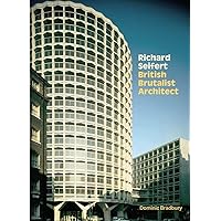 Richard Seifert: British Brutalist Architecture Richard Seifert: British Brutalist Architecture Hardcover