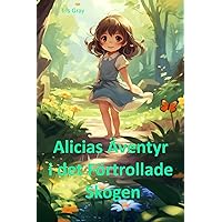 Alicias Äventyr i det Förtrollade Skogen (Swedish Edition) Alicias Äventyr i det Förtrollade Skogen (Swedish Edition) Kindle Paperback