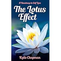 The Lotus Effect: A Roadmap to Self Love The Lotus Effect: A Roadmap to Self Love Kindle