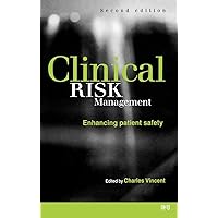 Clinical Risk Management: Enhancing Patient Safety Clinical Risk Management: Enhancing Patient Safety Hardcover