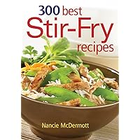 300 Best Stir-Fry Recipes 300 Best Stir-Fry Recipes Paperback