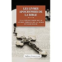 Les livres apocryphes de la Bible: À la découverte de 30 livres perdus de la Bible éthiopienne (French Edition) Les livres apocryphes de la Bible: À la découverte de 30 livres perdus de la Bible éthiopienne (French Edition) Kindle Paperback