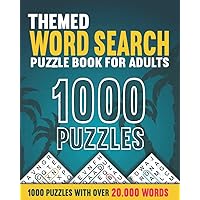 Themed Word Search Puzzle Book for Adults: Big Puzzle Book with 1000 Themed Word Find Puzzles with 20000+ Words