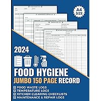 Food Hygiene Record Book: Jumbo 150 Page A4 All In One Food Safety Log to Capture Fridge & Freezer Temperatures, Food Waste, Kitchen Cleaning Checklists, Maintenance & Repair & More