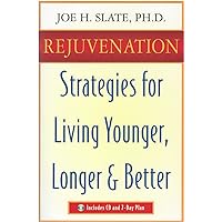 Rejuvenation: Strategies for Living Younger, Longer & Better Rejuvenation: Strategies for Living Younger, Longer & Better Paperback