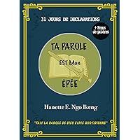 TA PAROLE EST MON ÉPÉE: Faites de la parole de Dieu votre épée quotidienne (French Edition)