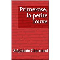 Primerose, la petite louve (French Edition) Primerose, la petite louve (French Edition) Kindle