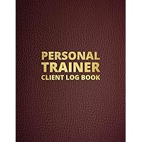 Personal Trainer Client Log Book: Ultimate Gym & Fitness Workout Planner | Muscle Gain, Fitness and Nutrition Planner, Workout Tracker