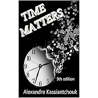 Time Matters: 9th edition Time Matters: 9th edition Kindle Paperback