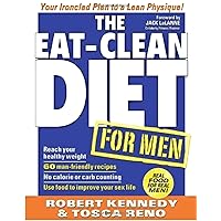 The Eat-Clean Diet for Men: Your Ironclad Plan for a Lean Physique! The Eat-Clean Diet for Men: Your Ironclad Plan for a Lean Physique! Paperback